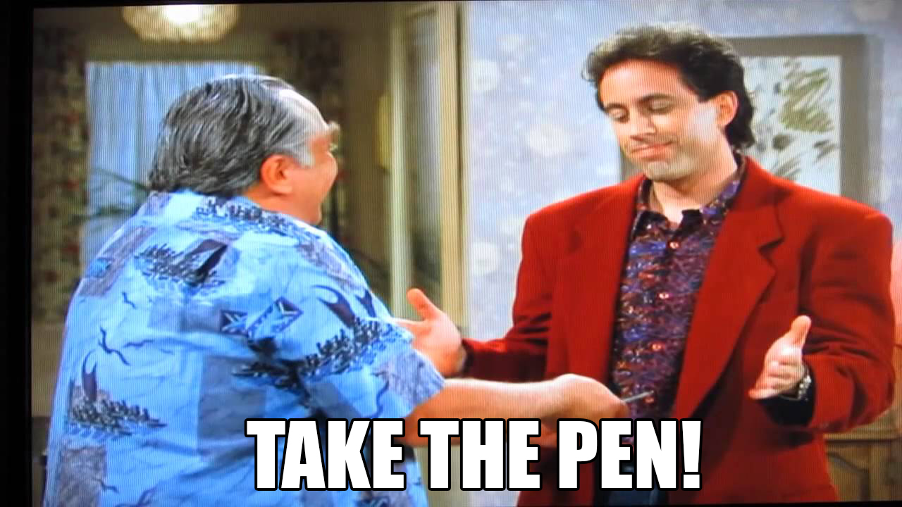 From "The Pen" episode of Seinfeld.